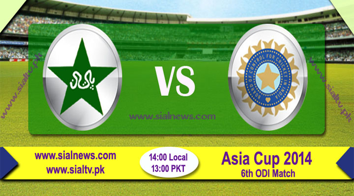 Pakistan vs India 6th ODI Match Asia Cup 2014