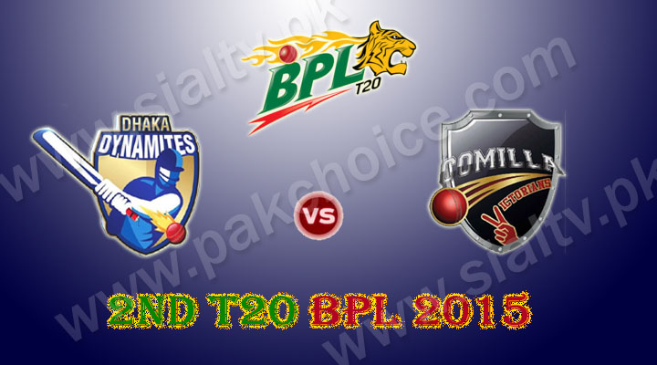 Dhaka Dynamites vs Comilla Victorians 2nd T20 Match BPL 2015