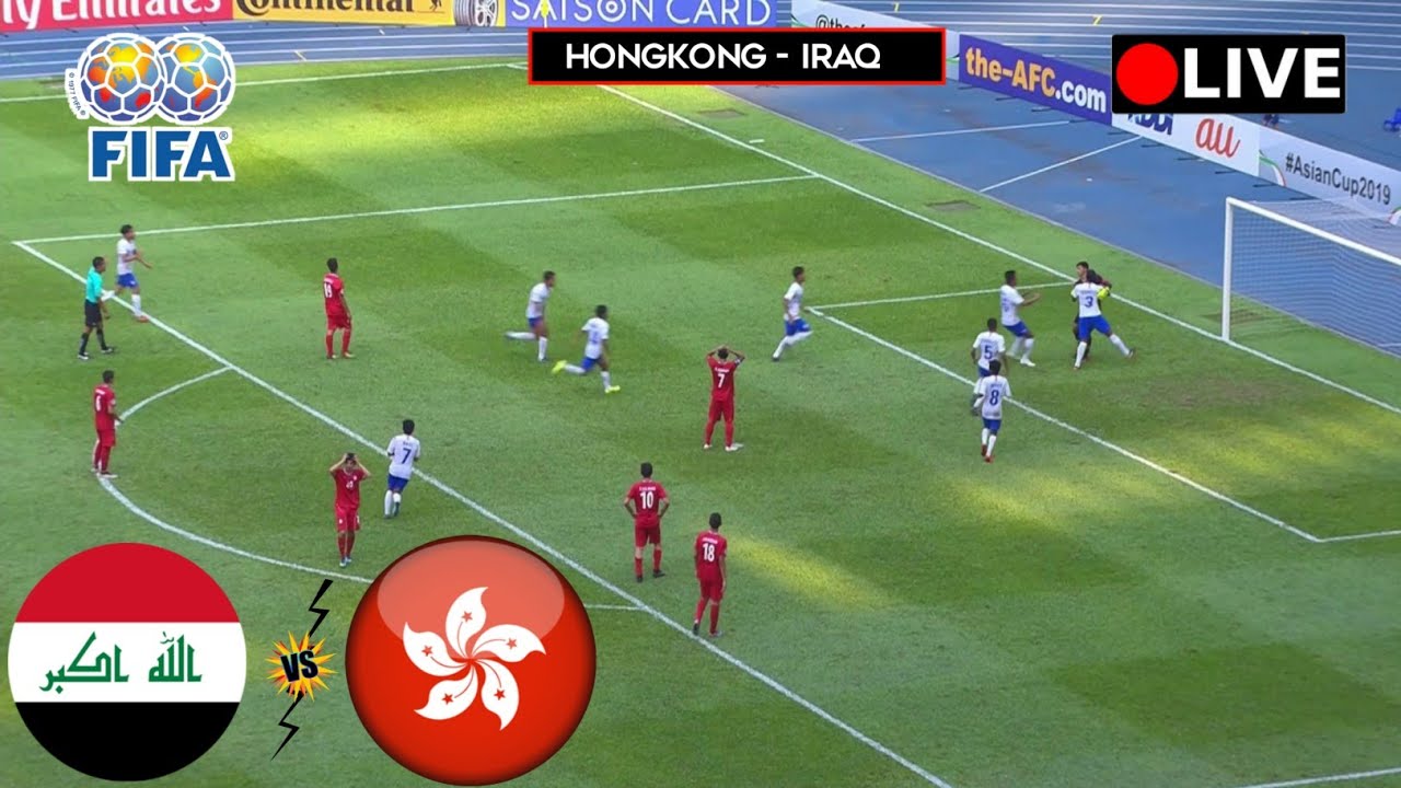 Hong Kong vs Iraq Live Football