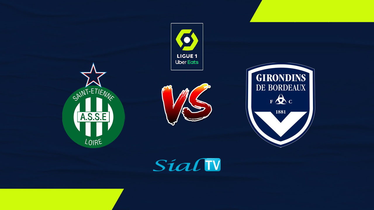Saint-Étienne vs Bordeaux Live Stream