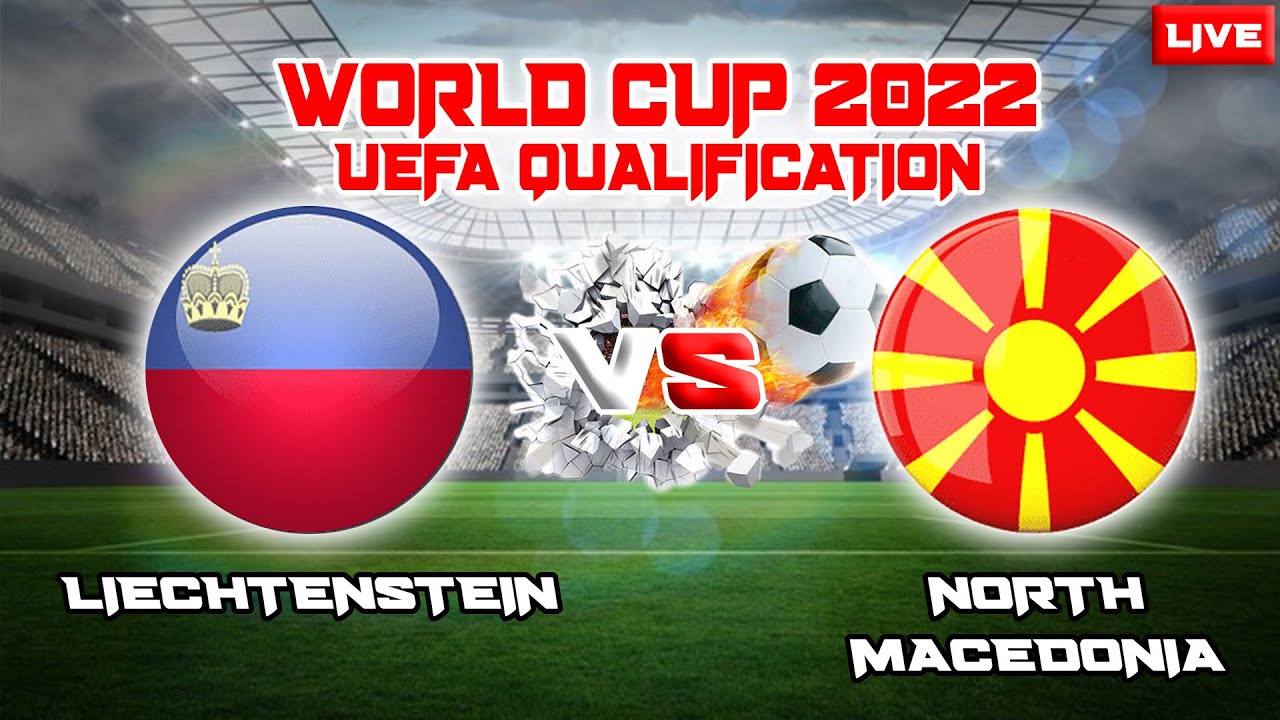 Liechtenstein vs North Macedonia Live Stream