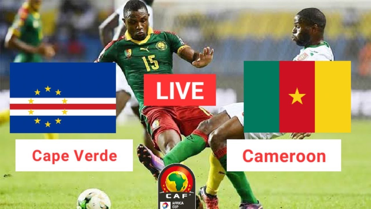 Cape Verde vs Cameroon Live Stream