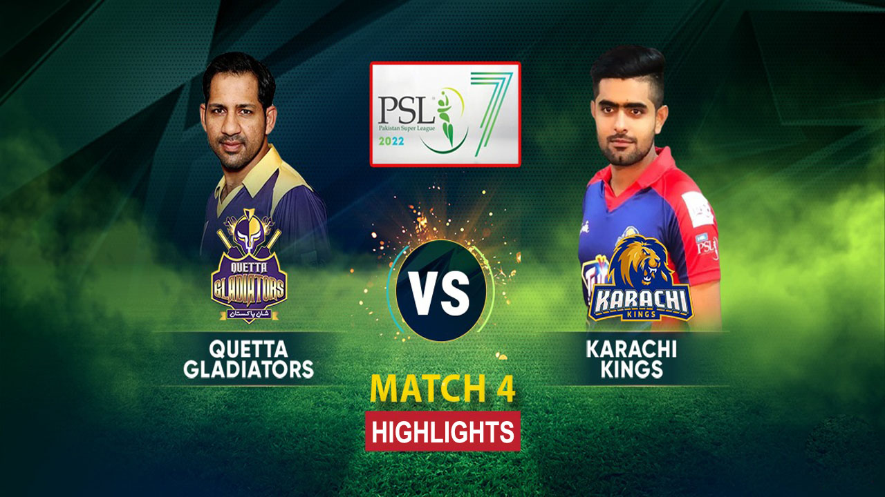 Karachi Kings Vs Quetta Gladiators Highlights – Match 4 | PSL 2022 | KK Vs QG