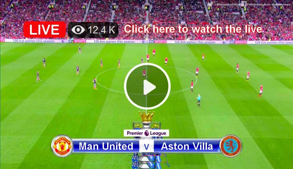 Manchester United vs Aston Villa Live