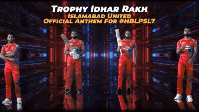 Islamabad United New PSL Anthem 7 Idhar Rakh Trophy Islamabad United New PSL Anthem 7 Idhar Rakh Trophy