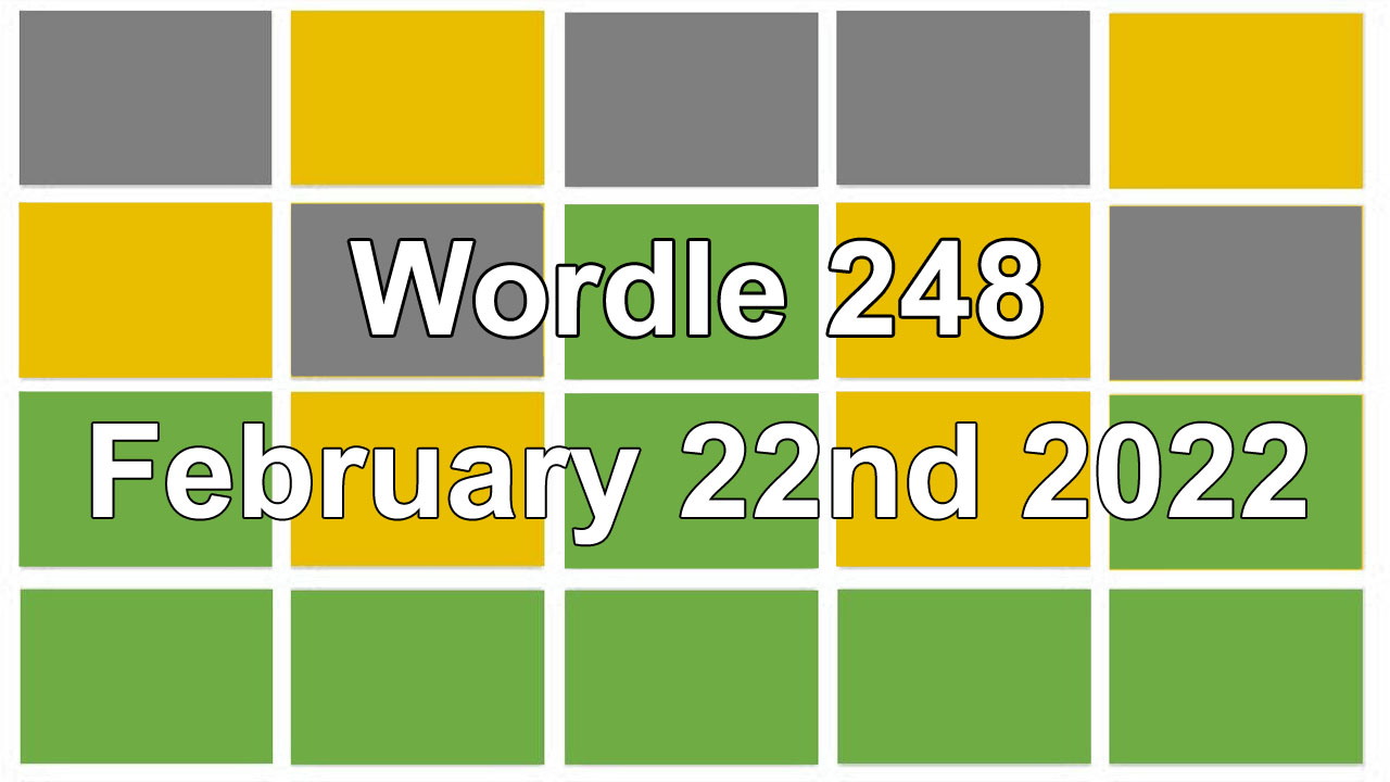 Wordle 248 Answer Today 22nd February