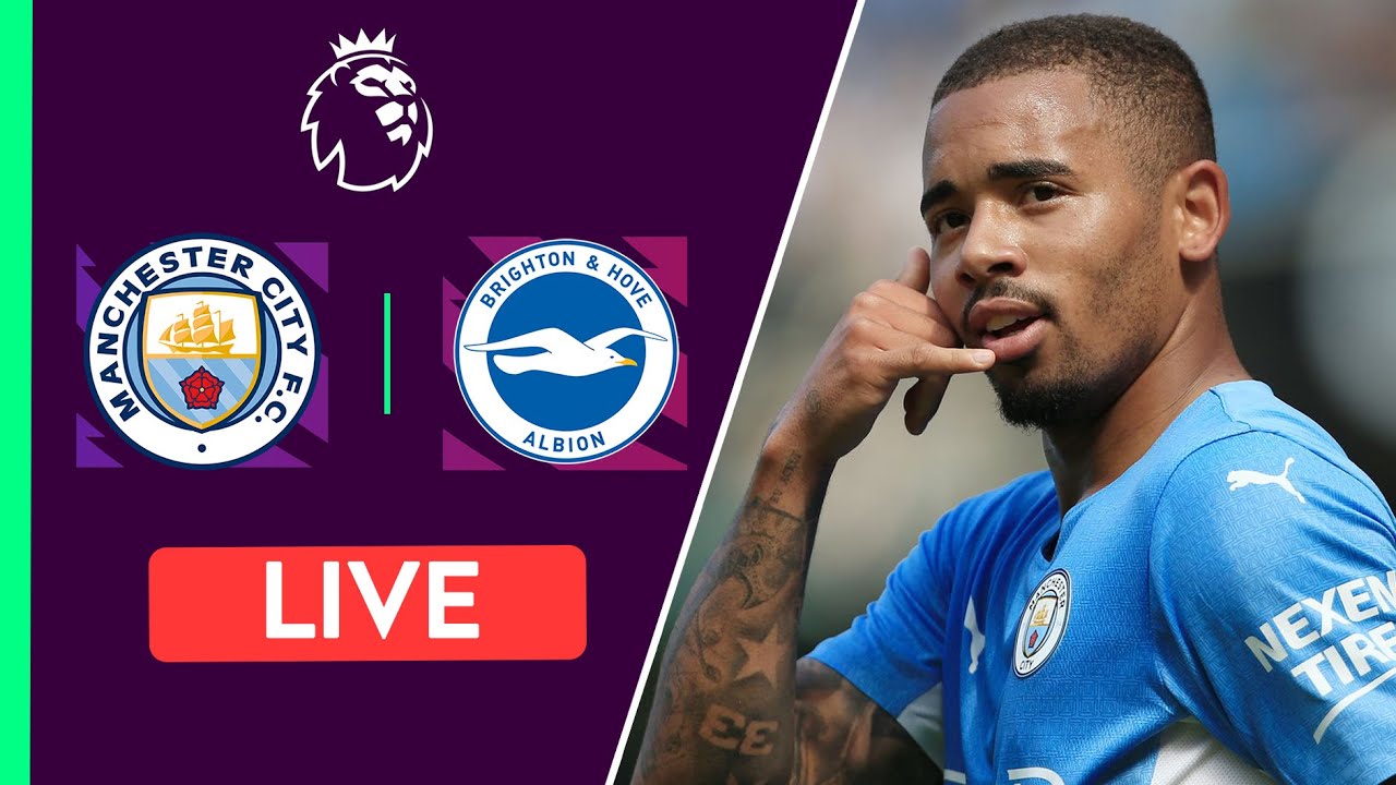 Manchester City Vs Brighton & Hove Albion Live