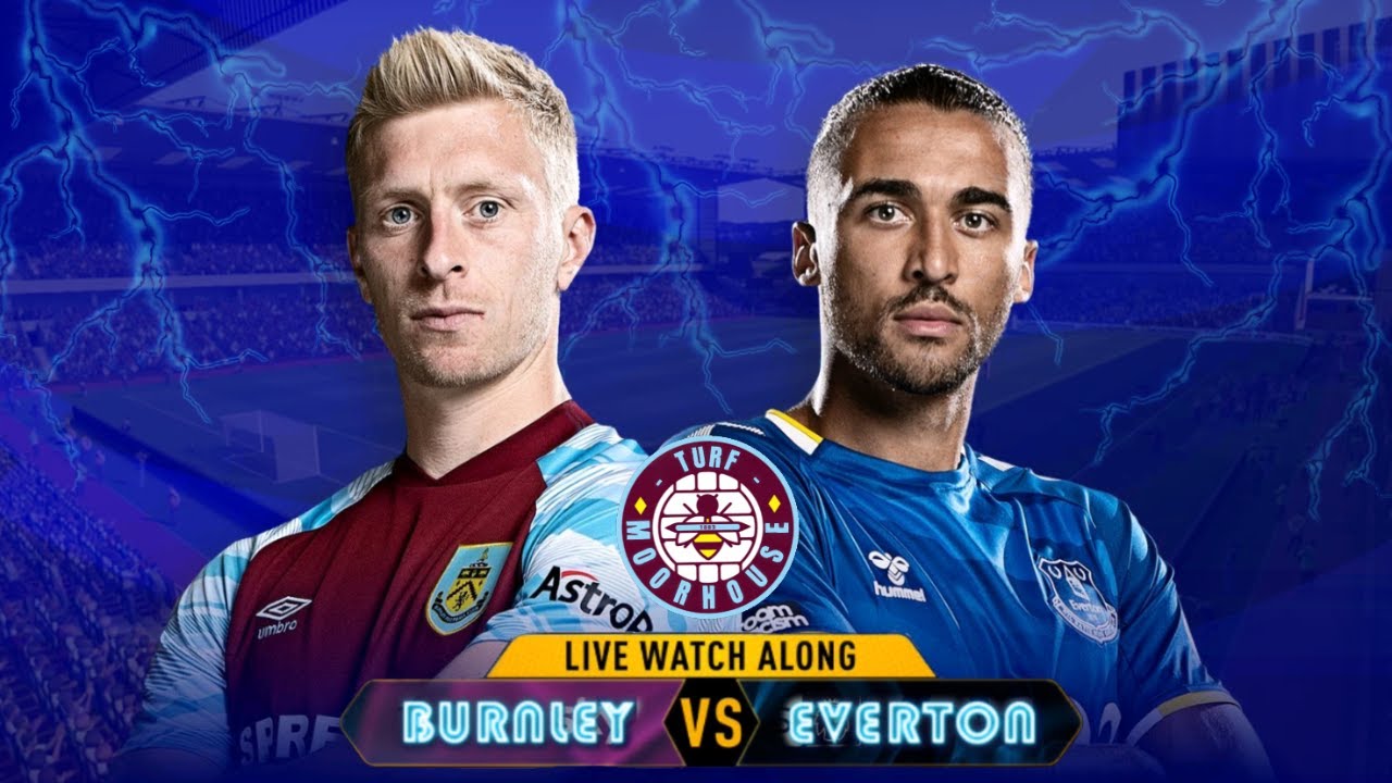 burnley vs everton Live Stream