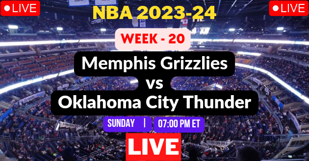 NBA LIVE – GRIZZLIES vs THUNDER Live Today – MEM vs OKC Live – Memphis Grizzlies vs Oklahoma City Thunder Live – Week #20 Game Live – Where to Watch Today Match Live Stream – GRIZZLIES @ THUNDER NBA 2023-24 Basketball Match Live Score Link Today