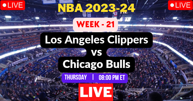 NBA LIVE – CLIPPERS vs BULLS Live Today – LAC vs CHI Live – Los Angeles Clippers vs Chicago Bulls Live – Week #21 Game Live – Where to Watch Today Match Live Stream – CLIPPERS @ BULLS NBA 2023-24 Basketball Match Live Score Link Today