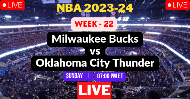 NBA LIVE – BUCKS vs THUNDER Live Today – MIL vs OKC Live – Milwaukee Bucks vs Oklahoma City Thunder Live – Week #22 Game Live – Where to Watch Today Match Live Stream – THUNDER @ BUCKS NBA 2023-24 Basketball Match Live Score Link Today