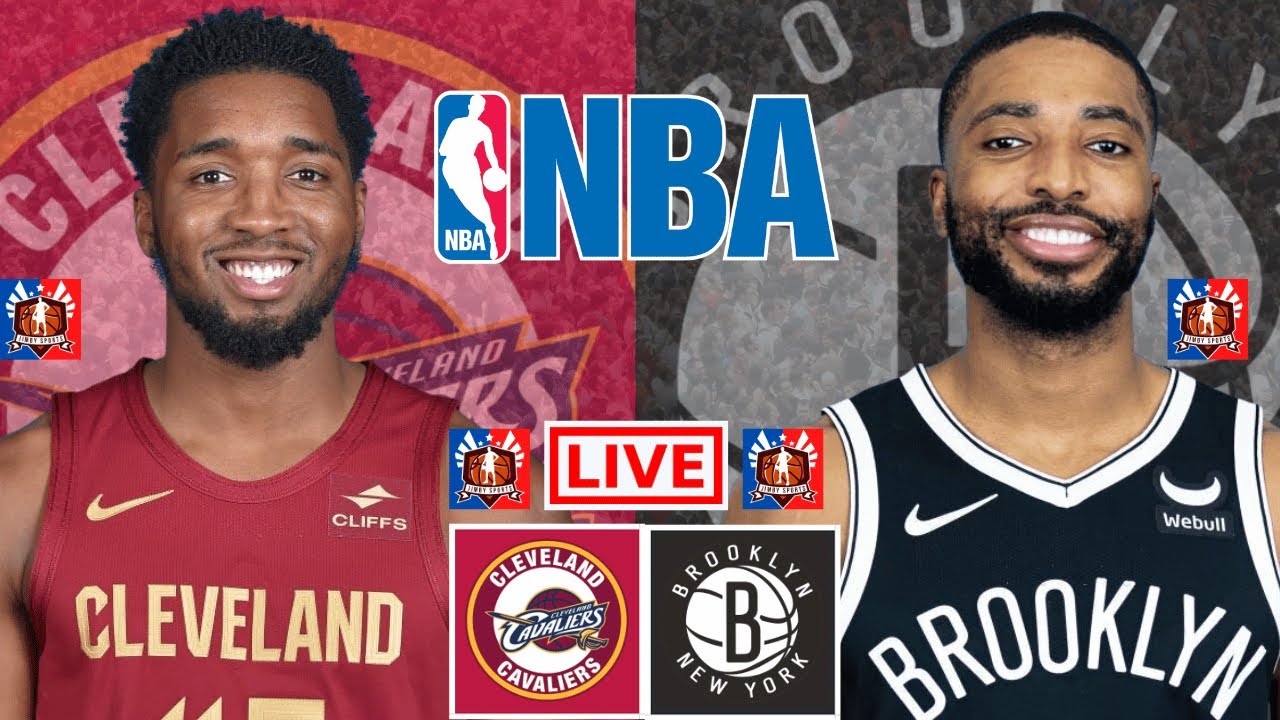 CAVALIERS vs NETS Live Today