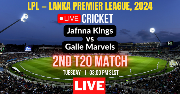 LPL T20 LIVE : Jafnna Kings vs Galle Marvels Live : JK vs GM Live : LPL — Lanka Premier League, 2024 Live : Live Streaming Link : Live Cricket : Jafnna Kings vs Galle Marvels, 2nd T20 Match Live_Score Link Today