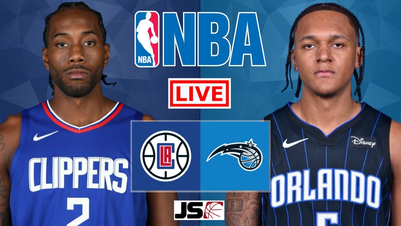 CLIPPERS vs MAGIC Live Today