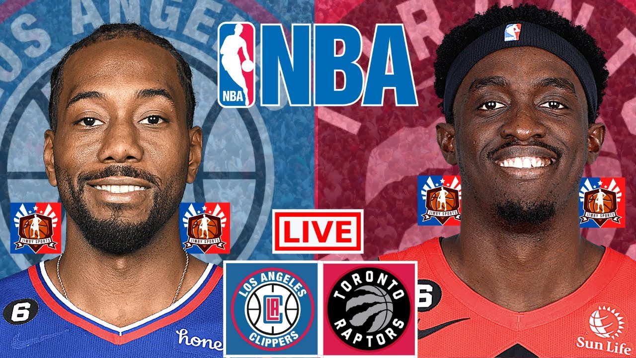 CLIPPERS vs RAPTORS Live Today