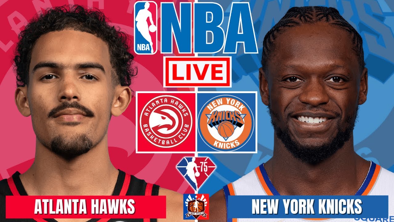 HAWKS vs KNICKS Live Today