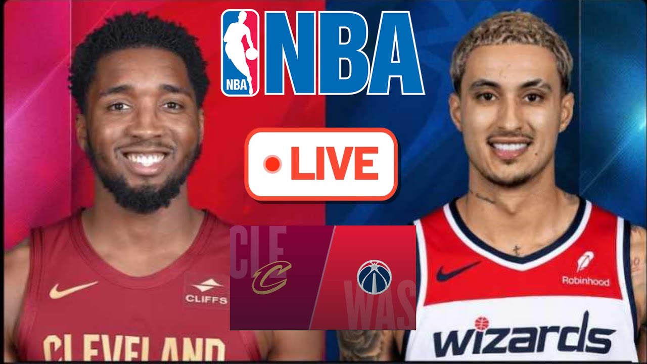 CAVALIERS vs WIZARDS Live Today