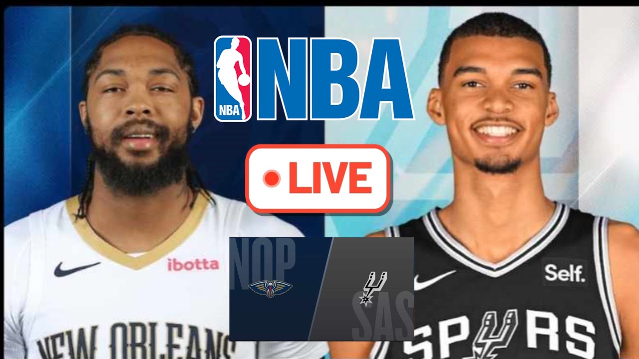 SPURS vs PELICANS Live Today