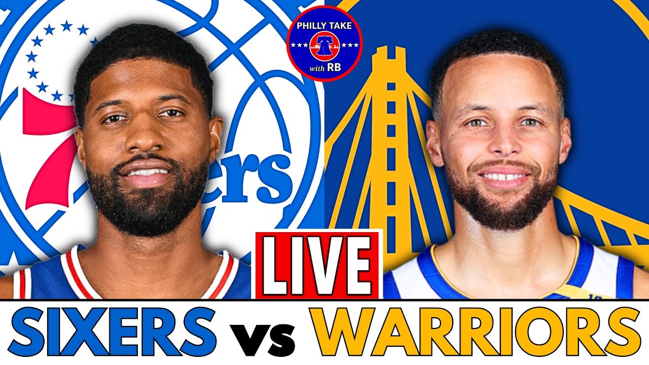 76ERS vs WARRIORS Live Today