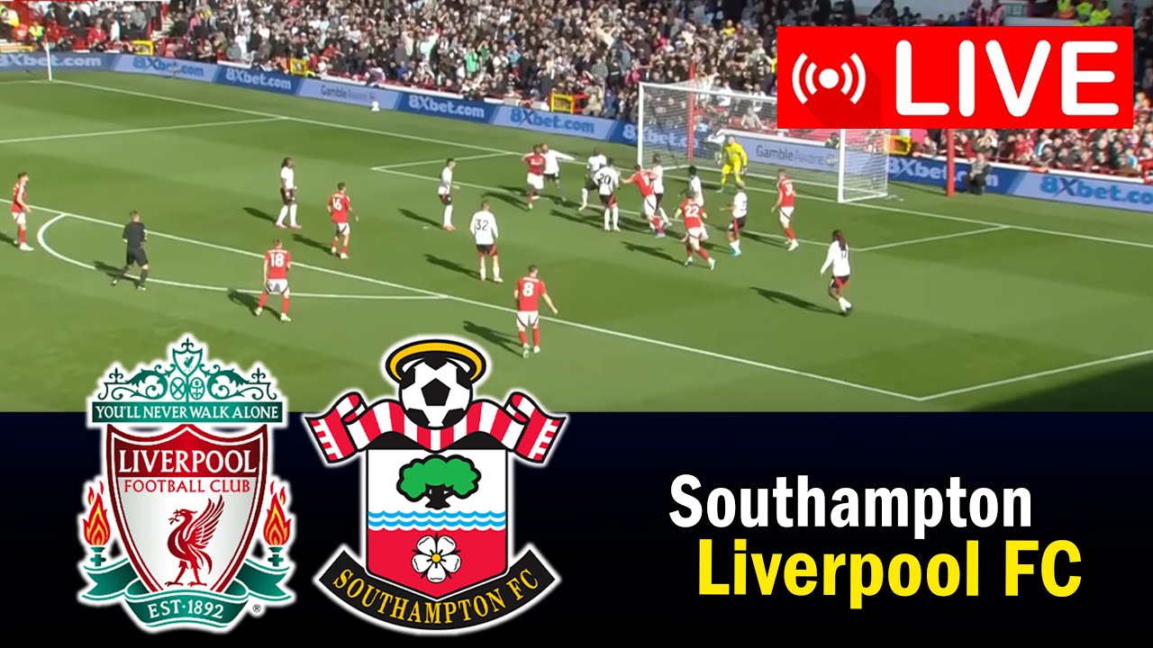 Liverpool vs Southampton Live Streaming Free