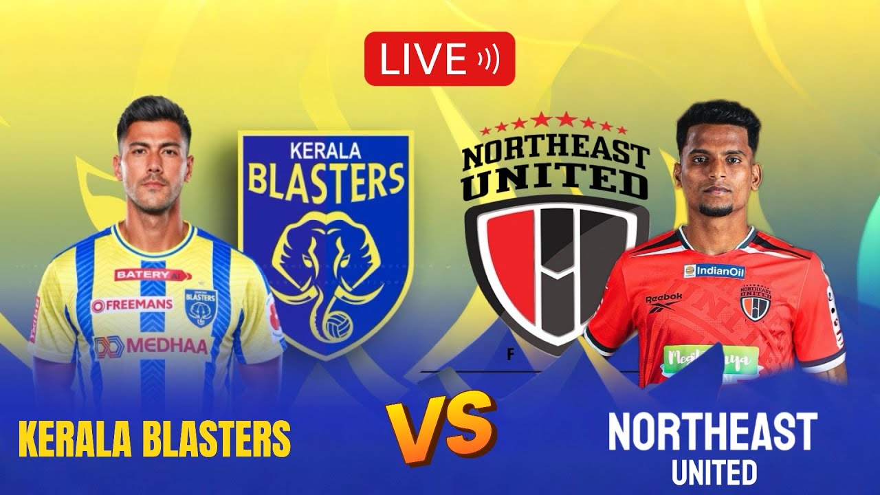 Kerala Blasters vs North East Utd Live Stream